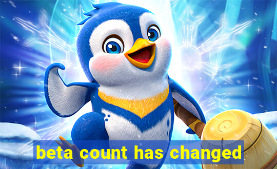 beta count has changed